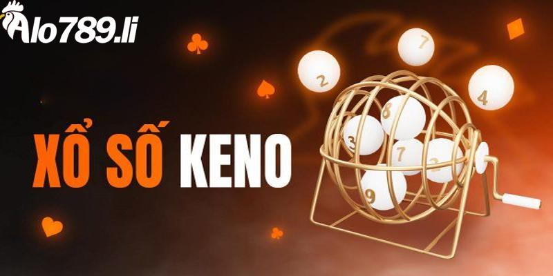 Keno alo789 game xổ số đẳng cấp uy tín